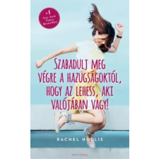 Partvonal Szabadulj meg végre a hazugságoktól, hogy az lehess, aki vagy egyéb e-könyv