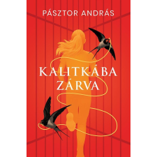 Pásztor András - Kalitkába zárva regény