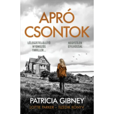 Patricia Gibney - Apró csontok - Lottie Parker 10. egyéb könyv
