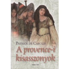 Patrick De Carolis A PROVENCE-I KISASSZONYOK regény