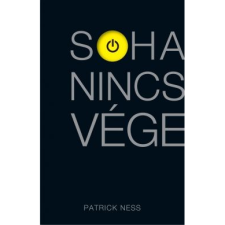 Patrick Ness Soha nincs vége (BK24-124140) irodalom