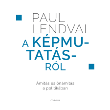 Paul Lendvai - A képmutatásról - Ámítás és önámítás a politikában egyéb könyv