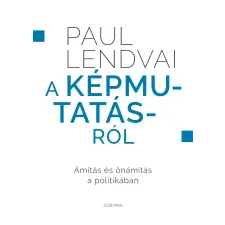 Paul Lendvai - A képmutatásról - Ámítás és önámítás a politikában egyéb könyv