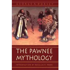  Pawnee Mythology – George A. Dorsey idegen nyelvű könyv