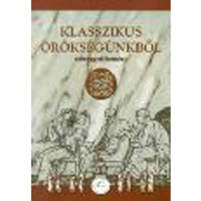 Pedellus Tankönyvkiadó Klasszikus örökségünkből - szöveggyűjtemény középiskol antikvárium - használt könyv