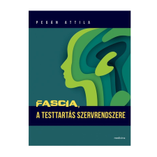  Pegán Attila - Fascia, a testtartás szervrendszere gyógyászati segédeszköz