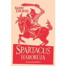 PeKo Publishing Kft. Barry Strauss - Spartacus háborúja történelem