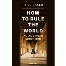 Penguin Books How to Rule the World | Theo Baker egyéb könyv