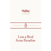 Penguin Books I am a Bird from Paradise – Hafez (Puha kötésű)