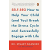 Penguin Books Self-Reg | Stuart Shanker,Teresa Barker