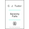 Penguin Books Serenity Falls | C. J. Tudor