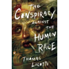 Penguin Books The Conspiracy Against the Human Race | Thomas Ligotti