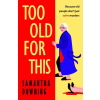 Penguin Books Too Old For This – Samantha Downing (Pevná)