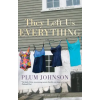 PENGUIN CANADA They Left Us Everything: A Memoir | Plum Johnson