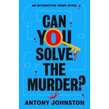 Penguin Publishing Group Can You Solve the Murder? | JOHNSTON ANTONY egyéb könyv