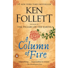 Penguin Publishing Group Column of Fire | Ken Follett egyéb könyv