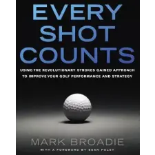 Penguin Publishing Group Every Shot Counts | Mark Broadie,Sean Foley egyéb könyv
