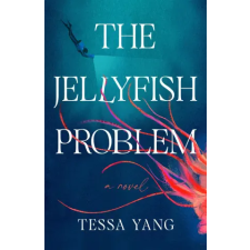 Penguin Publishing Group The Jellyfish Problem | Tessa Yang egyéb könyv
