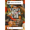 Penguin Publishing Group The Story of Your Life | JEZER MORTON KATHRYN