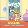 Penguin Young Readers Group Bluey: Queens and Other Stories – PENGUIN YOUNG READERS (Kemény kötésű)
