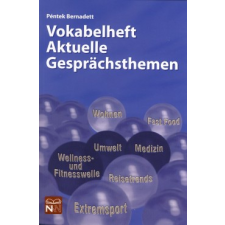 Péntek Bernadett VOKABELHEFT AKTUELLE GESPRÄCHSTHEMEN nyelvkönyv, szótár