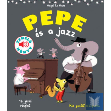 Pepe és a jazz - Fedezd fel Pepével a jazz világát! gyermek- és ifjúsági könyv