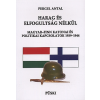 Pergel Antal HARAG ÉS ELFOGULTSÁG NÉLKÜL - MAGYAR-FINN KATONAI ÉS POLITIKAI KAPCSOLATOK 1939-
