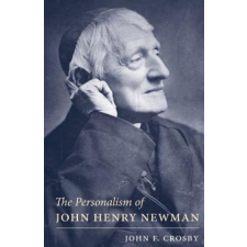 Personalism of John Henry Newman – John F. Crosby idegen nyelvű könyv
