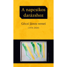 PESTI KALLIGRAM KFT A napcsíkos darázshoz - Géczi János versei (1978-2020) irodalom