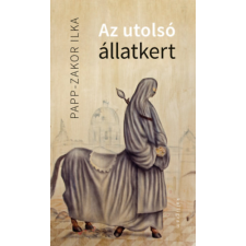 PESTI KALLIGRAM KFT Az utolsó állatkert - Papp-Zakor Ilka antikvárium - használt könyv