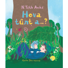 PESTI KALLIGRAM KFT N. Tóth Anikó - Hova tűnt a...? gyermek- és ifjúsági könyv