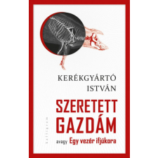 PESTI KALLIGRAM KFT Szeretett gazdám - avagy Egy vezér ifjúkora regény