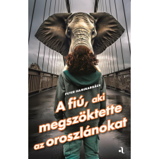 Peter Hammarbäck - A fiú, aki megszöktette az oroszlánokat regény