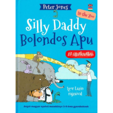 Peter Jones Magic Bolondos Apu - Silly Daddy 2. - Az Állatkertben - In the zoo gyermek- és ifjúsági könyv