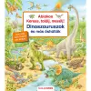 Peter Nieländer Ablakos Keress, találj, mesélj! Dinoszauruszok