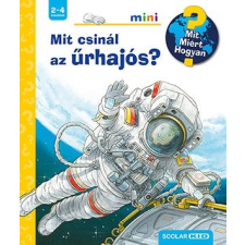 Peter Nieländer - MIT CSINÁL AZ ÛRHAJÓS? - MIT? MIÉRT? HOGYAN? MINI 39. gyermek- és ifjúsági könyv