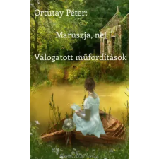 Peter Ortutay (magánkiadás) Maruszja, ne! egyéb e-könyv