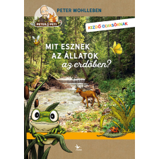 Peter Wohlleben - Mit esznek az állatok az erdőben? gyermek- és ifjúsági könyv