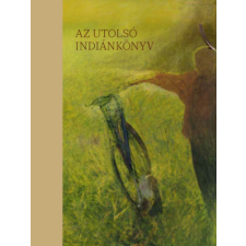 Petőfi Irodalmi Múzeum Az utolsó indiánkönyv irodalom