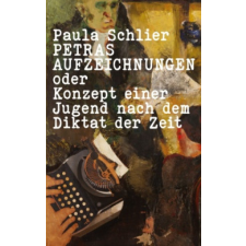  Petras Aufzeichnungen – Paula Schlier,Ursula A. Schneider,Annette Steinsiek idegen nyelvű könyv
