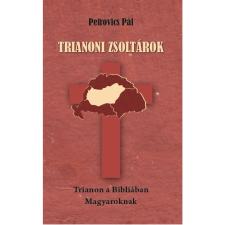 Petrovics Pál Trianoni zsoltárok (BK24-187596) történelem