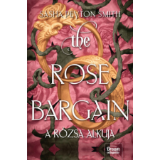 Peyton Sasha Smith - The Rose Bargain - A rózsa alkuja egyéb könyv