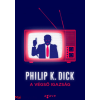 Philip K. Dick : A végső igazság