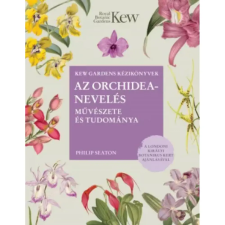  Philip Seaton - Az orchideanevelés művészete és tudománya egyéb könyv