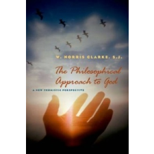  Philosophical Approach to God – Norris W. Clarke idegen nyelvű könyv