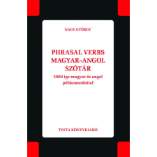  PHRASAL VERBS MAGYAR-ANGOL SZÓTÁR - 2000 IGE MAGYAR ÉS ANGOL PÉLDAMONDATTAL regény