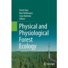  Physical and Physiological Forest Ecology – Pertti Hari,Kari Heliövaara,Liisa Kulmala idegen nyelvű könyv