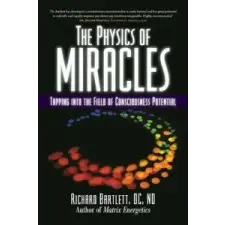  Physics of Miracles – Richard Bartlett idegen nyelvű könyv