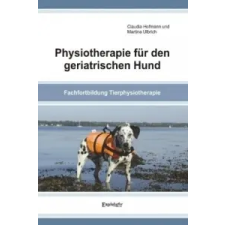 Physiotherapie für den geriatrischen Hund – Claudia Hofmann,Martina Ulbrich idegen nyelvű könyv