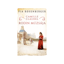  Pia Rosenberger - Camille Claudel Rodin múzsája irodalom